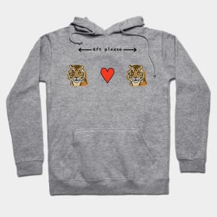 Big Cats Say Keep Your Distance Please in the Year of the Tiger Hoodie